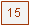 Textfeld: 15