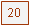 Textfeld: 20