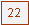 Textfeld: 22