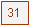 Textfeld: 31
