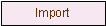 Textfeld: Import