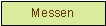 Textfeld: Messen