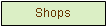 Textfeld: Shops